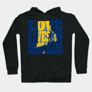 Love Lives in Rhode Island Hoodie